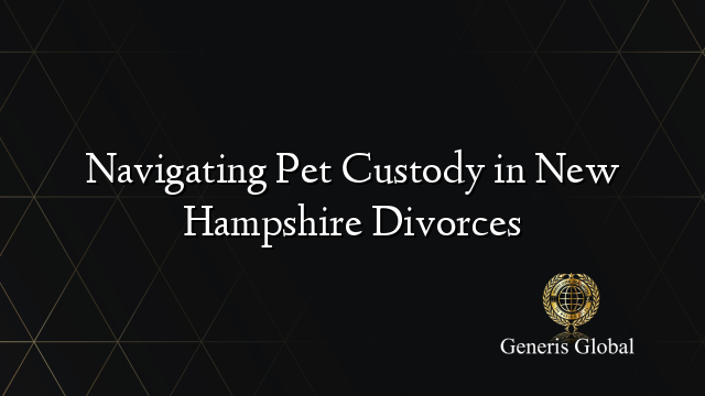 Navigating Pet Custody in New Hampshire Divorces