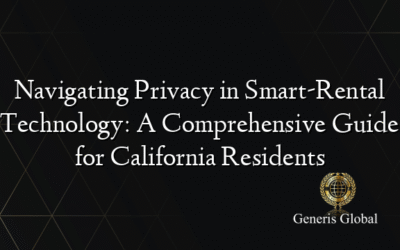 Navigating Privacy in Smart-Rental Technology: A Comprehensive Guide for California Residents