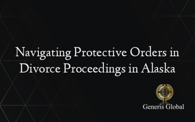 Navigating Protective Orders in Divorce Proceedings in Alaska