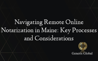 Navigating Remote Online Notarization in Maine: Key Processes and Considerations