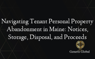 Navigating Tenant Personal Property Abandonment in Maine: Notices, Storage, Disposal, and Proceeds