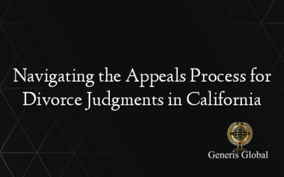 Navigating the Appeals Process for Divorce Judgments in California