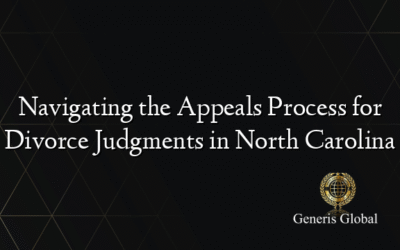 Navigating the Appeals Process for Divorce Judgments in North Carolina