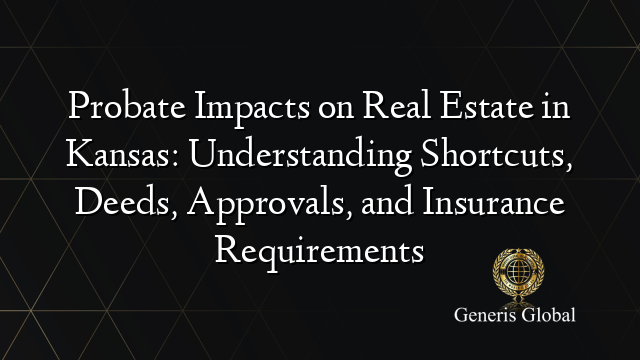 Propaeter Sort Cut Probate Impacts on Real Estate in Kansas: Understanding Shortcuts ...