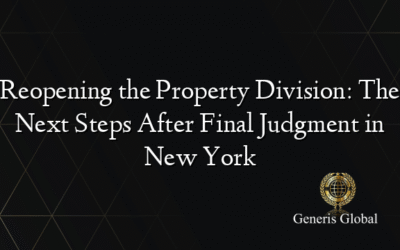 Reopening the Property Division: The Next Steps After Final Judgment in New York