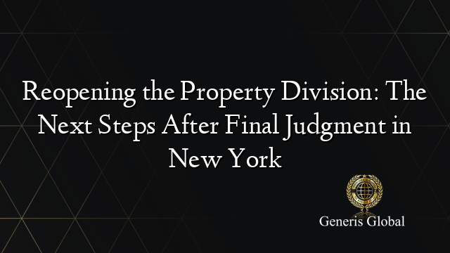 Reopening the Property Division: The Next Steps After Final Judgment in New York