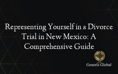 Representing Yourself in a Divorce Trial in New Mexico: A Comprehensive Guide