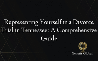Representing Yourself in a Divorce Trial in Tennessee: A Comprehensive Guide
