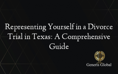 Representing Yourself in a Divorce Trial in Texas: A Comprehensive Guide