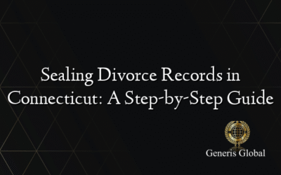 Sealing Divorce Records in Connecticut: A Step-by-Step Guide