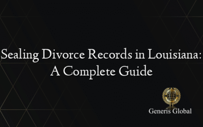 Sealing Divorce Records in Louisiana: A Complete Guide