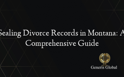 Sealing Divorce Records in Montana: A Comprehensive Guide