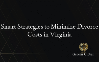 Smart Strategies to Minimize Divorce Costs in Virginia