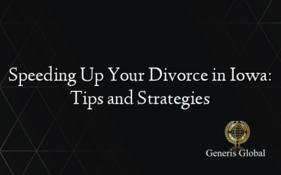 Speeding Up Your Divorce in Iowa: Tips and Strategies