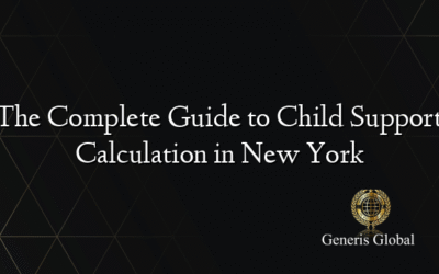 The Complete Guide to Child Support Calculation in New York