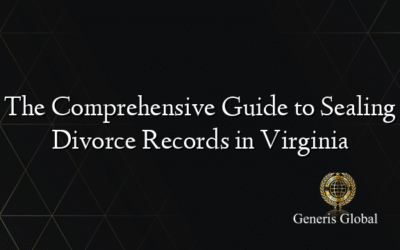 The Comprehensive Guide to Sealing Divorce Records in Virginia
