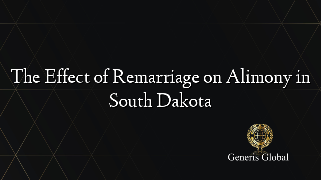 The Effect of Remarriage on Alimony in South Dakota
