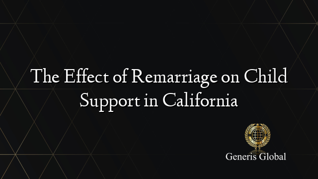 The Effect of Remarriage on Child Support in California