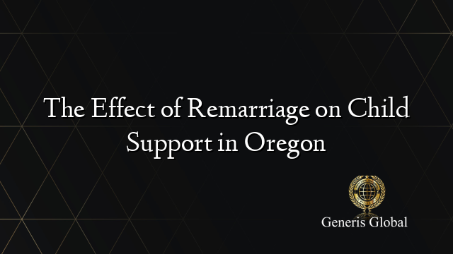 The Effect of Remarriage on Child Support in Oregon