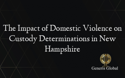 The Impact of Domestic Violence on Custody Determinations in New Hampshire