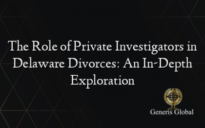 The Role of Private Investigators in Delaware Divorces: An In-Depth Exploration