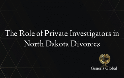 The Role of Private Investigators in North Dakota Divorces