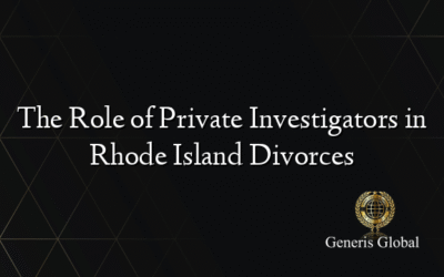 The Role of Private Investigators in Rhode Island Divorces