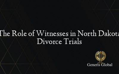 The Role of Witnesses in North Dakota Divorce Trials