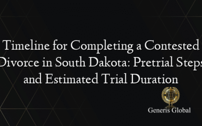 Timeline for Completing a Contested Divorce in South Dakota: Pretrial Steps and Estimated Trial Duration