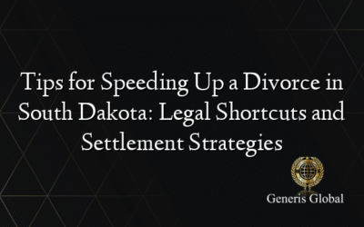 Tips for Speeding Up a Divorce in South Dakota: Legal Shortcuts and Settlement Strategies