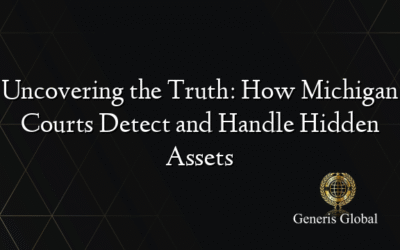 Uncovering the Truth: How Michigan Courts Detect and Handle Hidden Assets