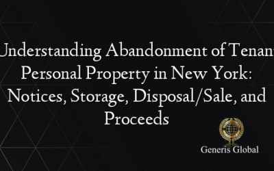 Understanding Abandonment of Tenant Personal Property in New York: Notices, Storage, Disposal/Sale, and Proceeds