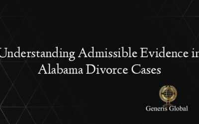 Understanding Admissible Evidence in Alabama Divorce Cases