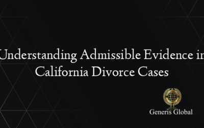 Understanding Admissible Evidence in California Divorce Cases