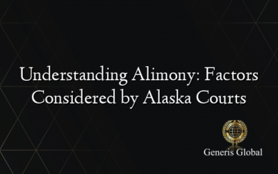 Understanding Alimony: Factors Considered by Alaska Courts