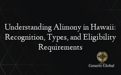 Understanding Alimony in Hawaii: Recognition, Types, and Eligibility Requirements