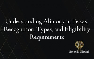 Understanding Alimony in Texas: Recognition, Types, and Eligibility Requirements