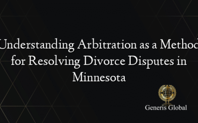 Understanding Arbitration as a Method for Resolving Divorce Disputes in Minnesota