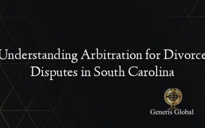 Understanding Arbitration for Divorce Disputes in South Carolina