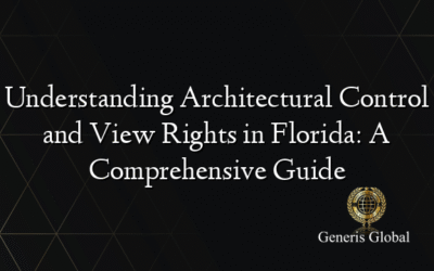 Understanding Architectural Control and View Rights in Florida: A Comprehensive Guide