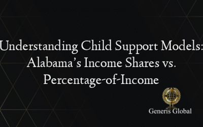 Understanding Child Support Models: Alabama’s Income Shares vs. Percentage-of-Income