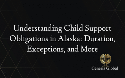 Understanding Child Support Obligations in Alaska: Duration, Exceptions, and More