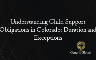 Understanding Child Support Obligations in Colorado: Duration and Exceptions