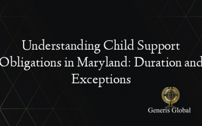 Understanding Child Support Obligations in Maryland: Duration and Exceptions
