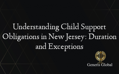 Understanding Child Support Obligations in New Jersey: Duration and Exceptions