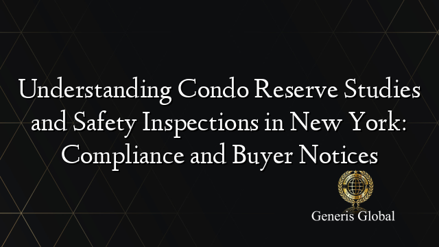Understanding Condo Reserve Studies and Safety Inspections in New York ... - Condominium Safety Inspection And Code Compliance