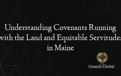 Understanding Covenants Running with the Land and Equitable Servitudes in Maine