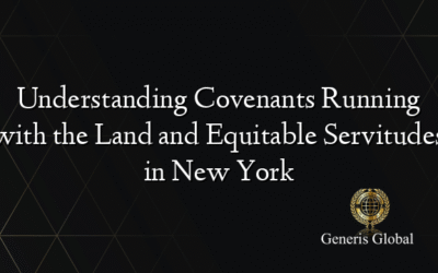 Understanding Covenants Running with the Land and Equitable Servitudes in New York