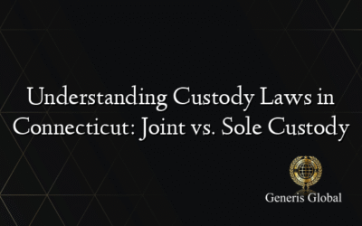 Understanding Custody Laws in Connecticut: Joint vs. Sole Custody