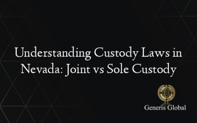 Understanding Custody Laws in Nevada: Joint vs Sole Custody